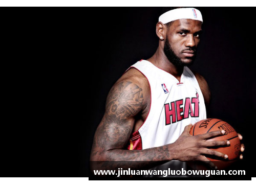 JN江南体育NBA直播焦点：詹姆斯的冠军征程和领袖风范