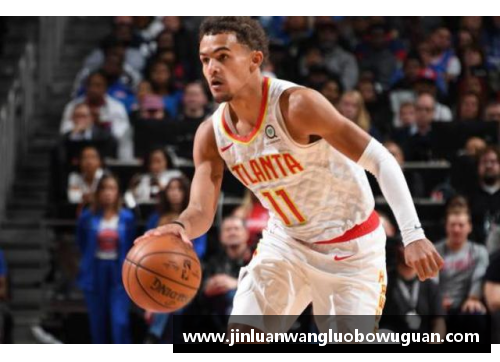 JN江南体育快船大胜国王，特雷杨状态回暖，篮球迷们不可错过的精彩时刻